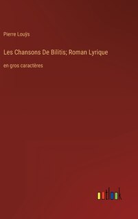 Front cover_Les Chansons De Bilitis; Roman Lyrique
