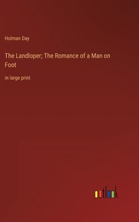 Front cover_The Landloper; The Romance of a Man on Foot