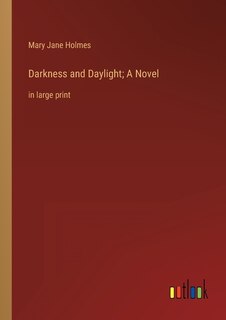 Front cover_Darkness and Daylight; A Novel