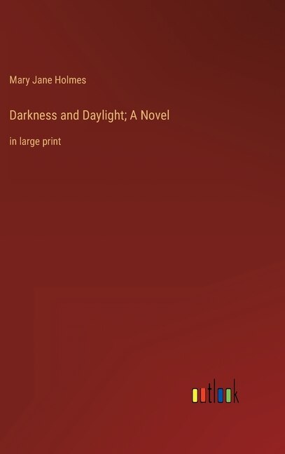 Front cover_Darkness and Daylight; A Novel