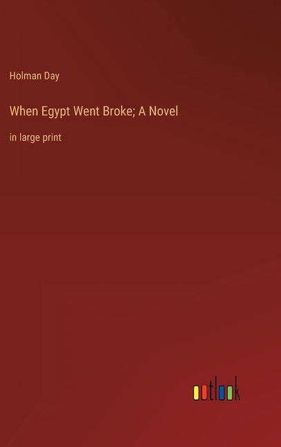 When Egypt Went Broke; A Novel: in large print