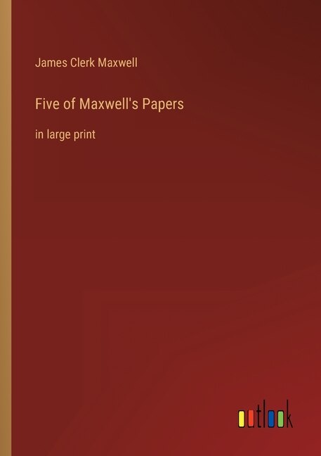 Front cover_Five of Maxwell's Papers