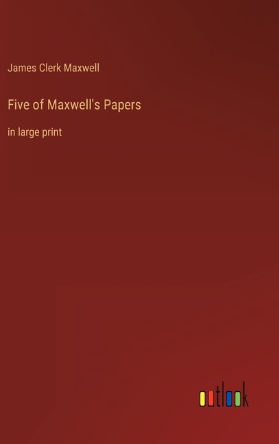 Front cover_Five of Maxwell's Papers