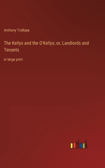 Couverture_The Kellys and the O'Kellys; or, Landlords and Tenants