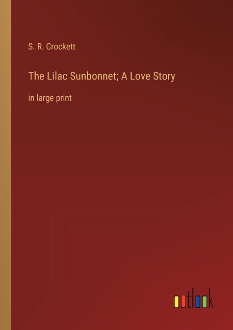 Front cover_The Lilac Sunbonnet; A Love Story