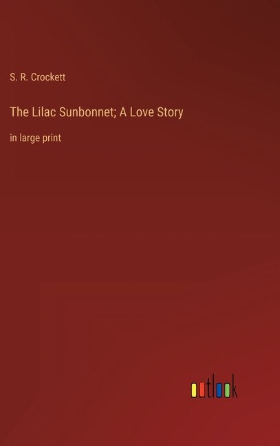 Front cover_The Lilac Sunbonnet; A Love Story