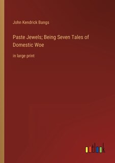 Front cover_Paste Jewels; Being Seven Tales of Domestic Woe