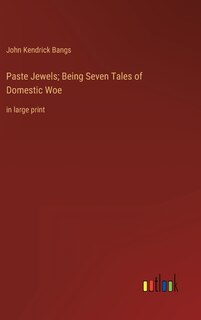 Front cover_Paste Jewels; Being Seven Tales of Domestic Woe