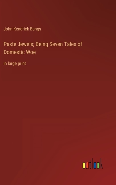Front cover_Paste Jewels; Being Seven Tales of Domestic Woe