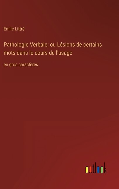 Front cover_Pathologie Verbale; ou Lésions de certains mots dans le cours de l'usage