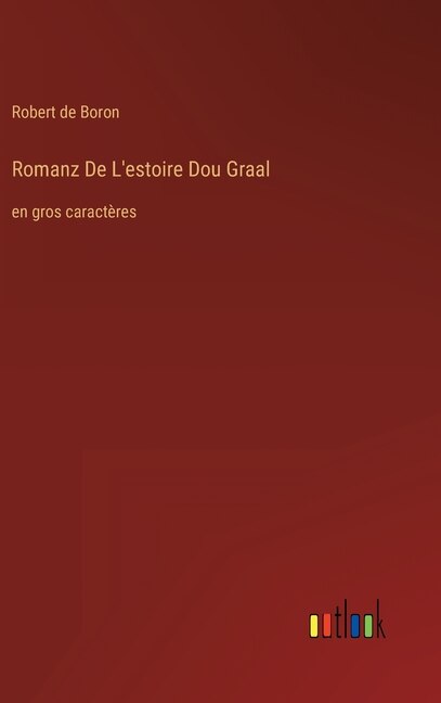 Front cover_Romanz De L'estoire Dou Graal