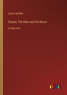 Front cover_Chopin; The Man and His Music