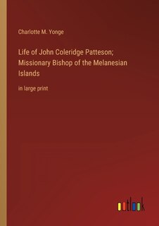 Couverture_Life of John Coleridge Patteson; Missionary Bishop of the Melanesian Islands
