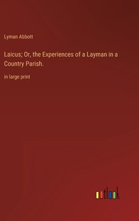 Front cover_Laicus; Or, the Experiences of a Layman in a Country Parish.