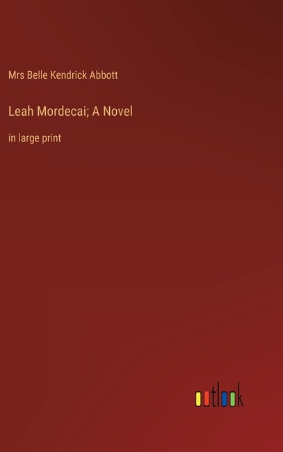 Leah Mordecai; A Novel: in large print