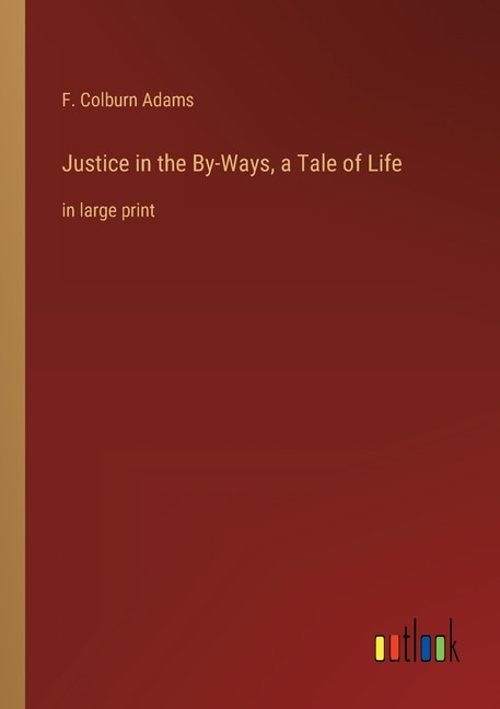 Couverture_Justice in the By-Ways, a Tale of Life