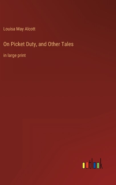 Front cover_On Picket Duty, and Other Tales