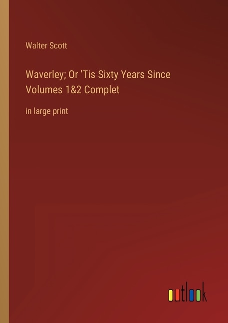 Front cover_Waverley; Or 'Tis Sixty Years Since Volumes 1&2 Complet