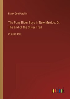 Couverture_The Pony Rider Boys in New Mexico; Or, The End of the Silver Trail