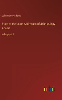 Couverture_State of the Union Addresses of John Quincy Adams
