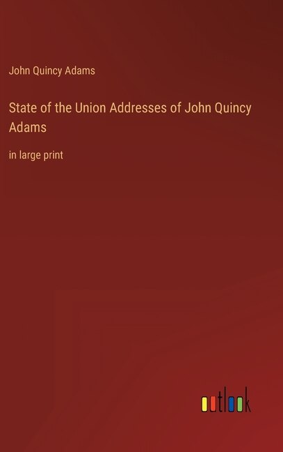 Couverture_State of the Union Addresses of John Quincy Adams