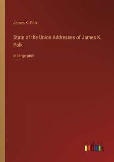 Couverture_State of the Union Addresses of James K. Polk