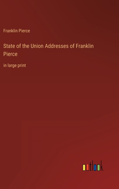 Couverture_State of the Union Addresses of Franklin Pierce