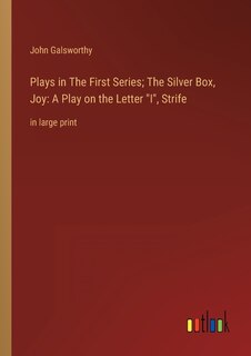 Front cover_Plays in The First Series; The Silver Box, Joy