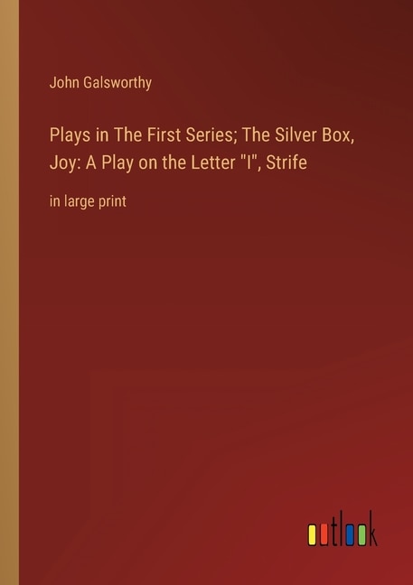 Front cover_Plays in The First Series; The Silver Box, Joy