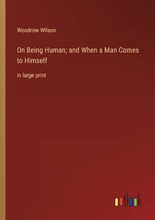 On Being Human; and When a Man Comes to Himself: in large print