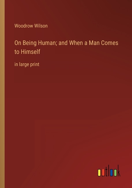 On Being Human; and When a Man Comes to Himself: in large print