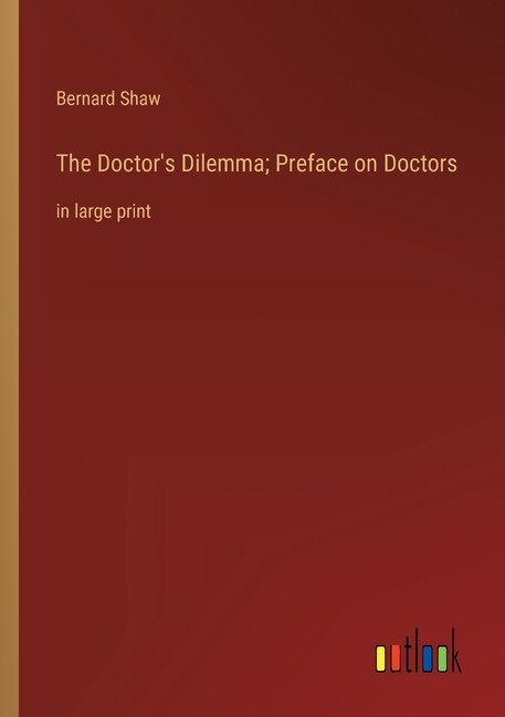 Front cover_The Doctor's Dilemma; Preface on Doctors