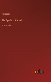 Front cover_The Spoilers; A Novel