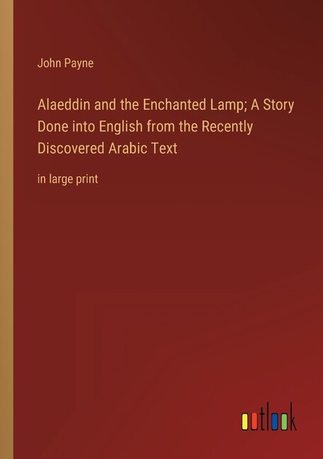 Front cover_Alaeddin and the Enchanted Lamp; A Story Done into English from the Recently Discovered Arabic Text