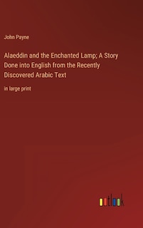 Front cover_Alaeddin and the Enchanted Lamp; A Story Done into English from the Recently Discovered Arabic Text