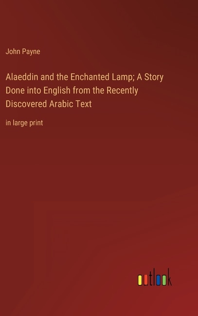 Front cover_Alaeddin and the Enchanted Lamp; A Story Done into English from the Recently Discovered Arabic Text