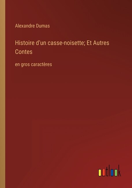 Front cover_Histoire d'un casse-noisette; Et Autres Contes
