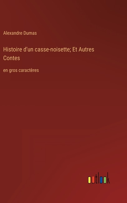 Front cover_Histoire d'un casse-noisette; Et Autres Contes