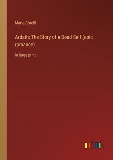 Front cover_Ardath; The Story of a Dead Self (epic romance)