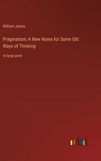 Couverture_Pragmatism; A New Name for Some Old Ways of Thinking