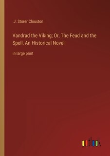 Front cover_Vandrad the Viking; Or, The Feud and the Spell, An Historical Novel