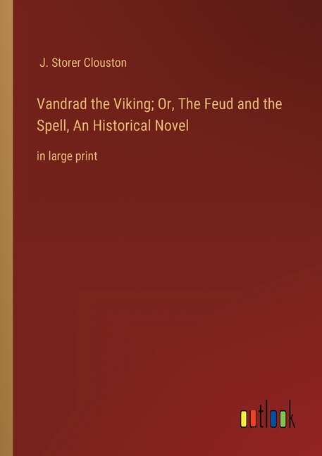 Front cover_Vandrad the Viking; Or, The Feud and the Spell, An Historical Novel