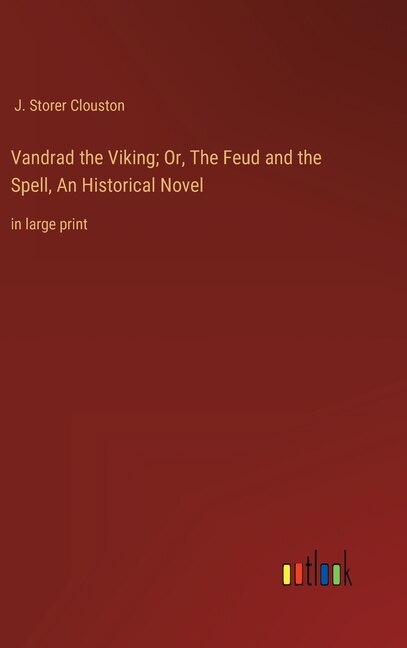 Front cover_Vandrad the Viking; Or, The Feud and the Spell, An Historical Novel