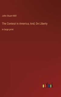 Front cover_The Contest in America; And, On Liberty