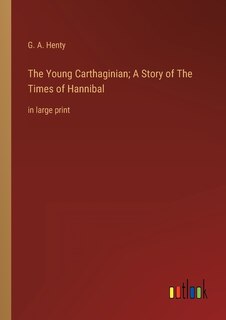 Front cover_The Young Carthaginian; A Story of The Times of Hannibal