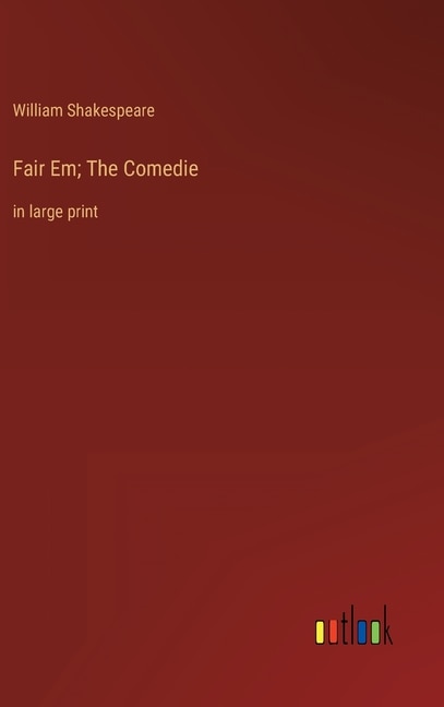 Front cover_Fair Em; The Comedie