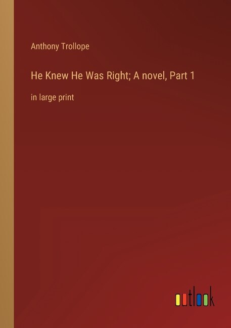 Couverture_He Knew He Was Right; A novel, Part 1