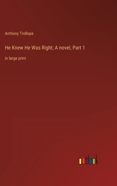 Couverture_He Knew He Was Right; A novel, Part 1