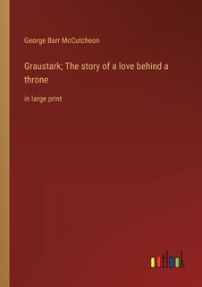Front cover_Graustark; The story of a love behind a throne