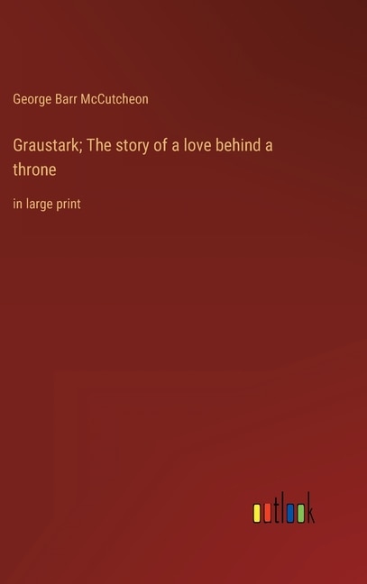 Front cover_Graustark; The story of a love behind a throne